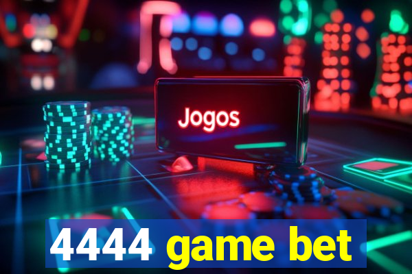 4444 game bet